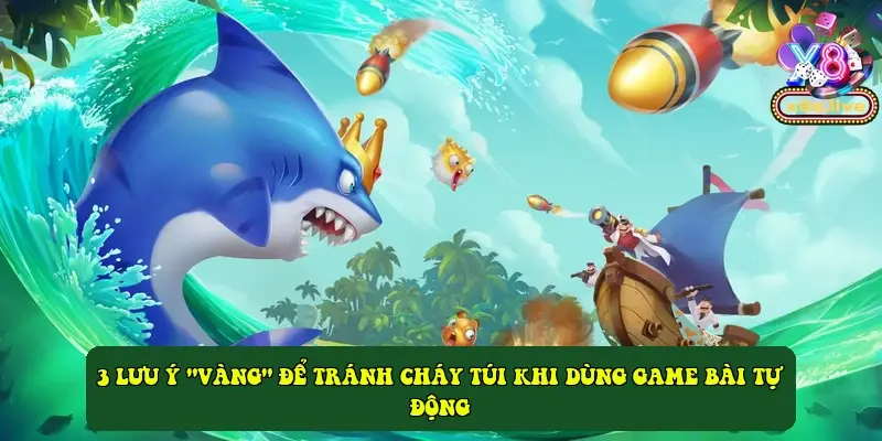 3 lưu ý "vàng" để tránh cháy túi khi dùng game bài tự động
