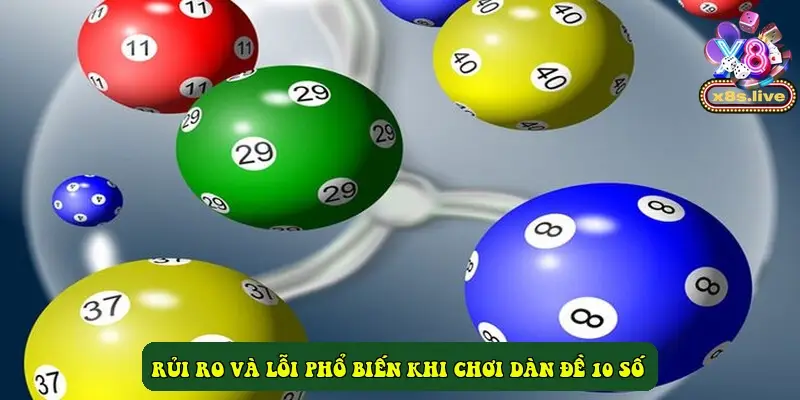 Rủi ro và lỗi phổ biến khi chơi dàn đề 10 số Rủi ro và lỗi phổ biến khi chơi dàn đề 10 số