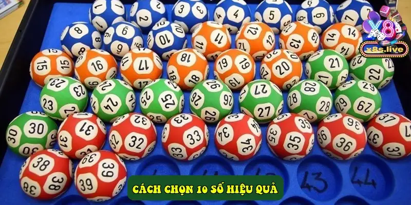 Cách chọn 10 số hiệu quả Cách chọn 10 số hiệu quả